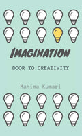 Imagination:Door To Creativity : A Journey Of Poems
