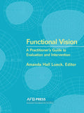 Functional Vision: A Practitioners Guide to Evaluation and Intervention