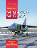 Famous Russian Aircraft: Mikoyan MiG23 and MiG27