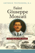Saint Giuseppe Moscati: Doctor Of The Poor