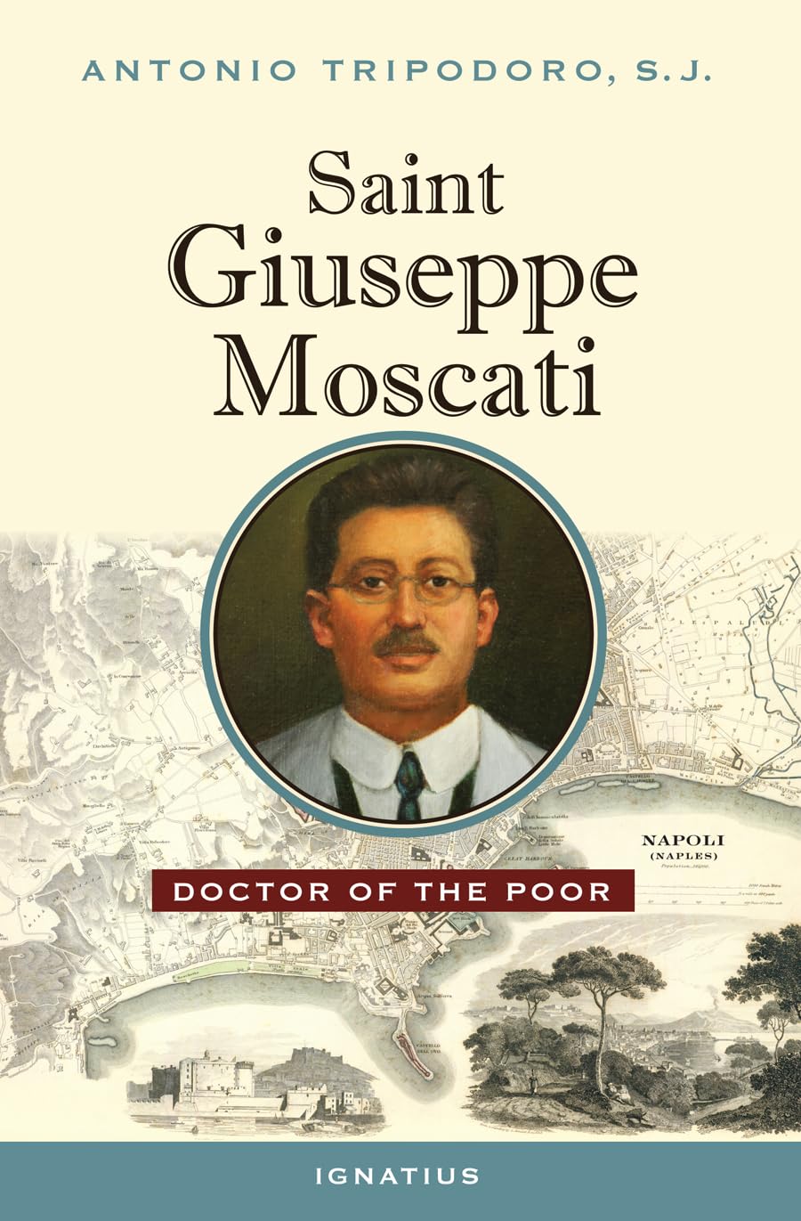 Saint Giuseppe Moscati: Doctor Of The Poor
