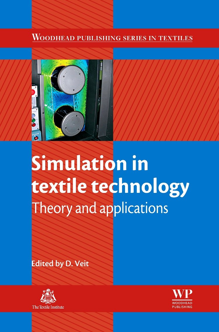 Simulation in Textile Technology: Theory and Applications (Woodhead Publishing Series in Textiles)