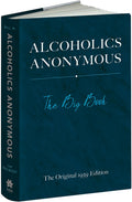 Alcoholics Anonymous: The Big Book: The Original 1939 Edition