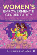 WomenS Empowerment & Gender Parity : @Gender Sensitization  Book 1