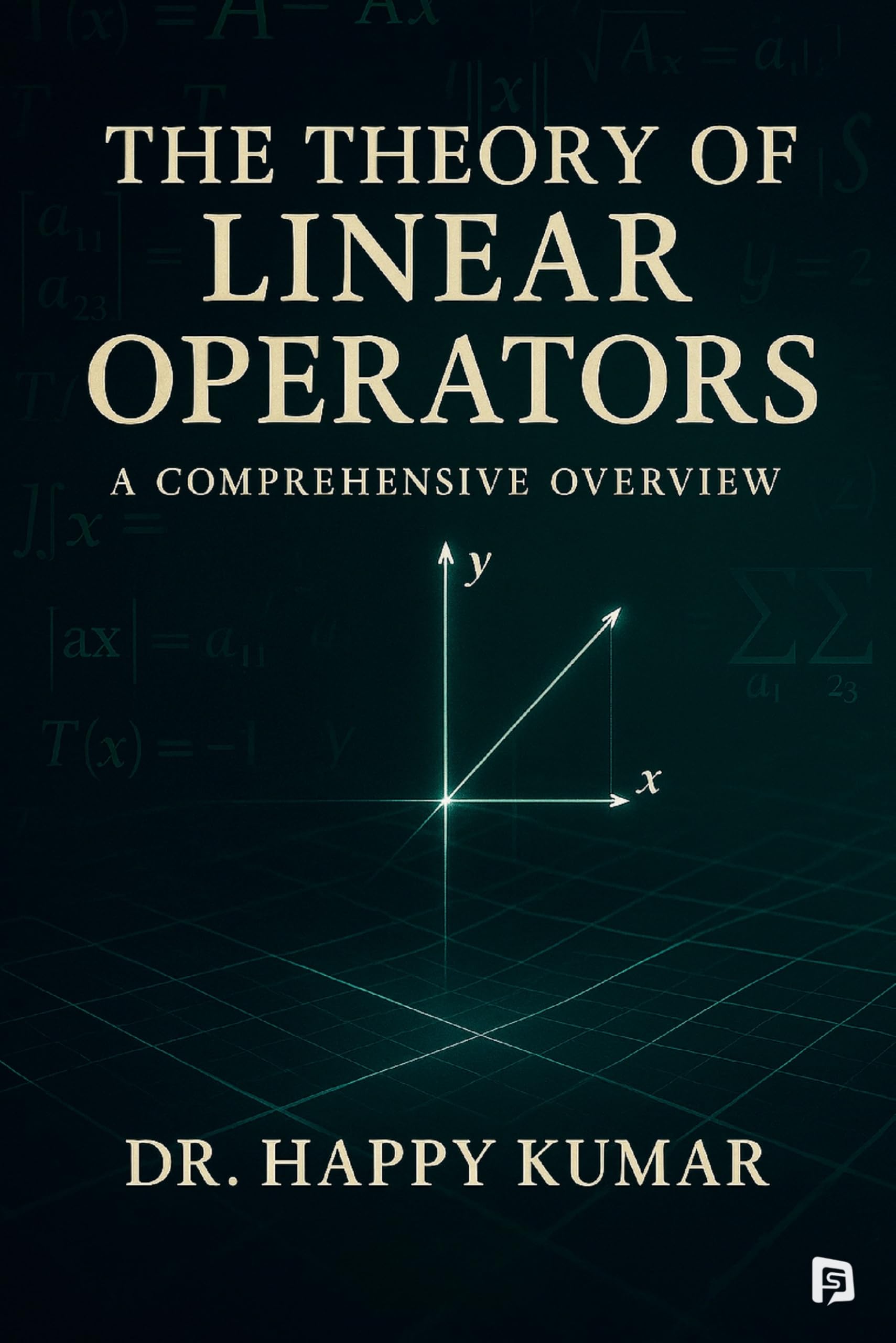 The Theory of Linear Operators: A Comprehensive Overview