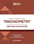 Arihant Skills in Mathematics Trigonometry for JEE Main & Advanced 2027 | Theory, Practice Milestones & PYQ Scanners | Ideal for