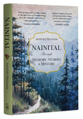 Nainital: Through Memory, Stories & History