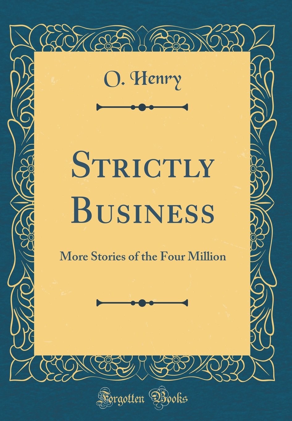 Strictly Business: More Stories of the Four Million (Classic Reprint)