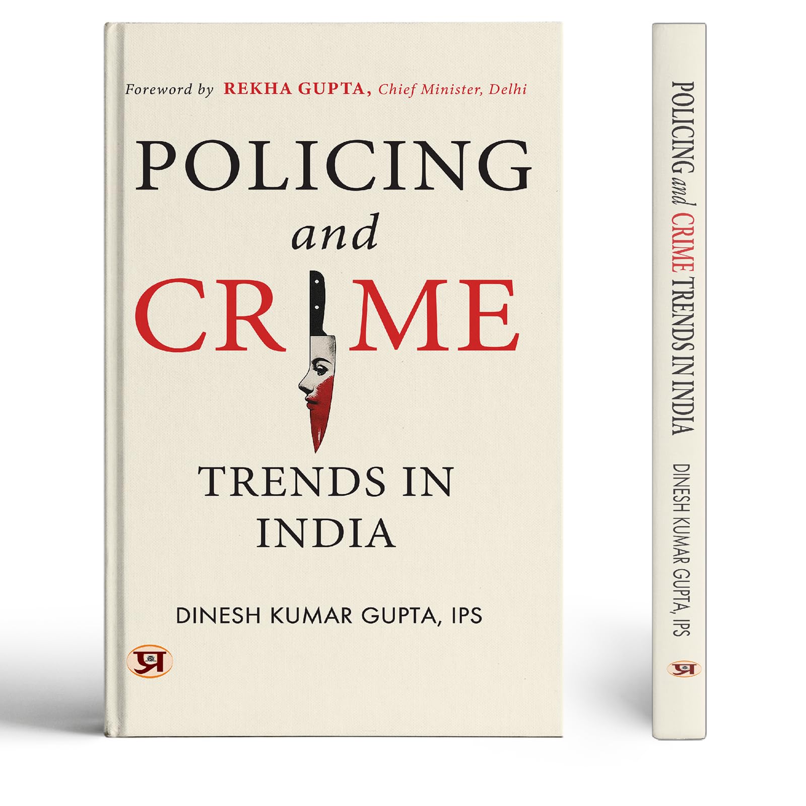 Policing and Crime Trends in India: Indias Police Systems and Their Response to Changing Crime Patterns (True Stories of Polic