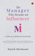 The Manager Who Became an Influencer: Lessons in Leading and Mentoring