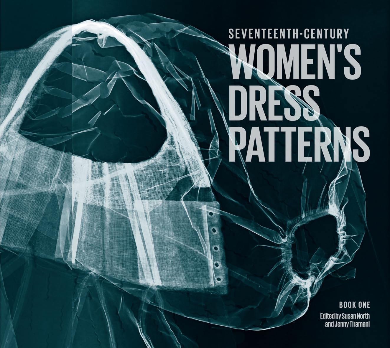 SeventeenthCentury Womens Dress Patterns: Book 1