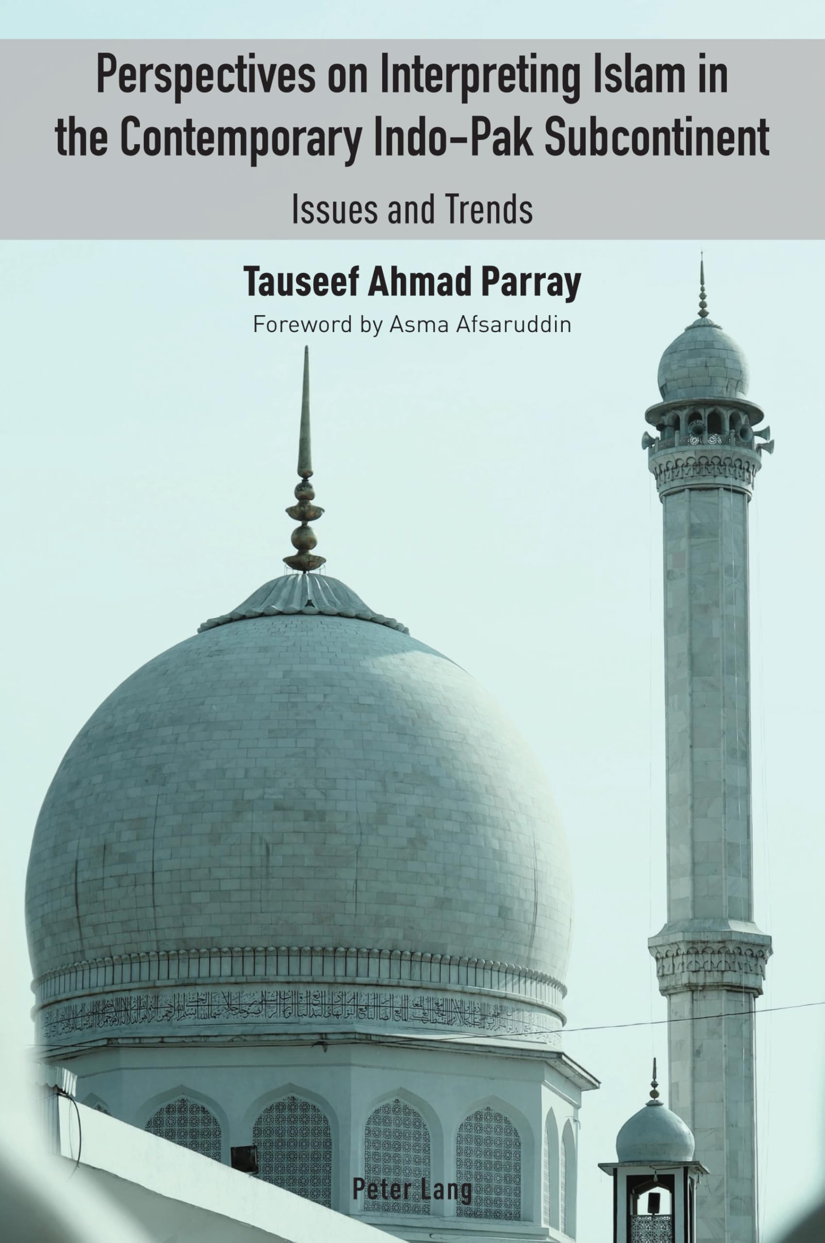 Perspectives on Interpreting Islam in the Contemporary Indopak Subcontinent: Issues and Trends