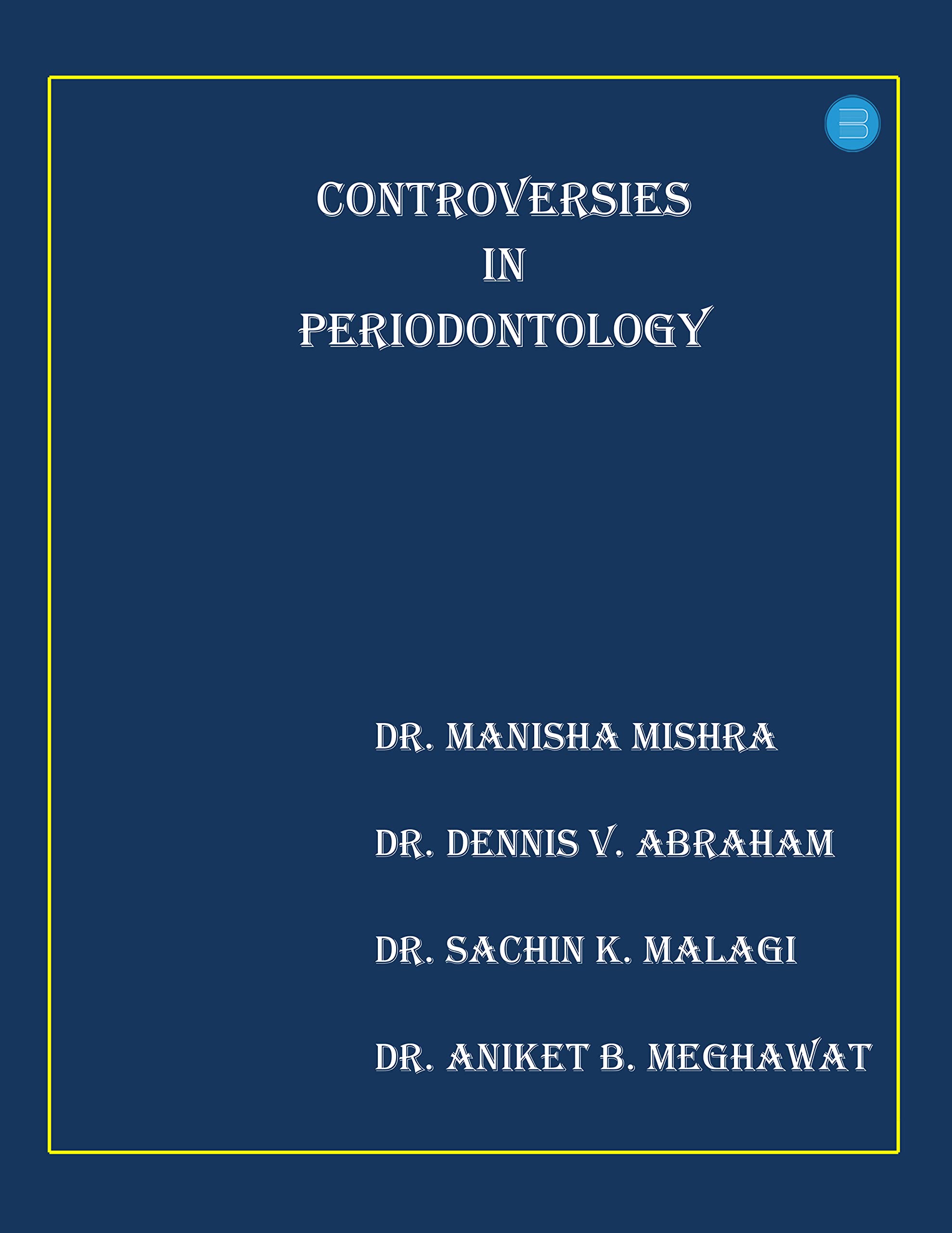 CONTROVERSIES IN PERIODONTOLOGY