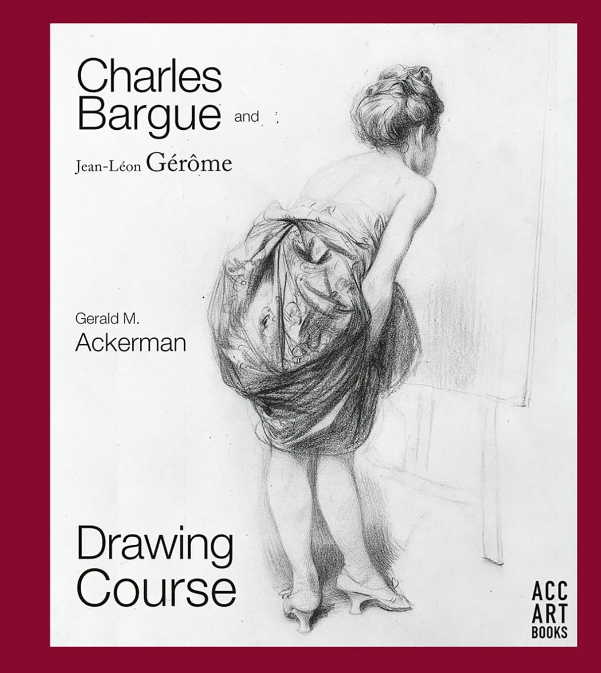 Charles Bargue and JeanLeon Gerome: Drawing Course