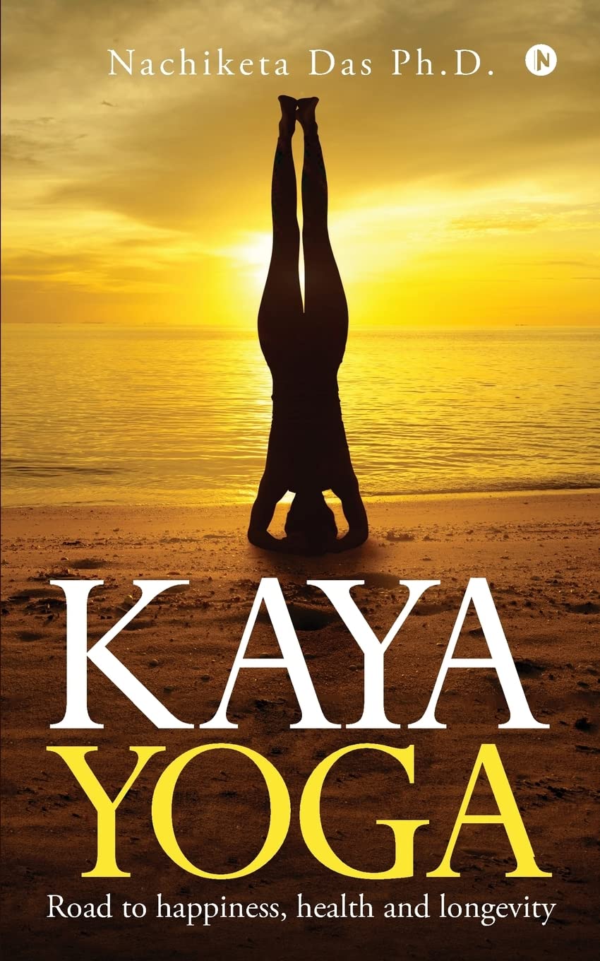 Kaya Yoga : Road To Happiness, Health And Longevity