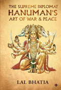 The Supreme Diplomat Hanumans Art of War and Peace