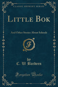 Little BOK: And Other Stories about Schools (Classic Reprint)