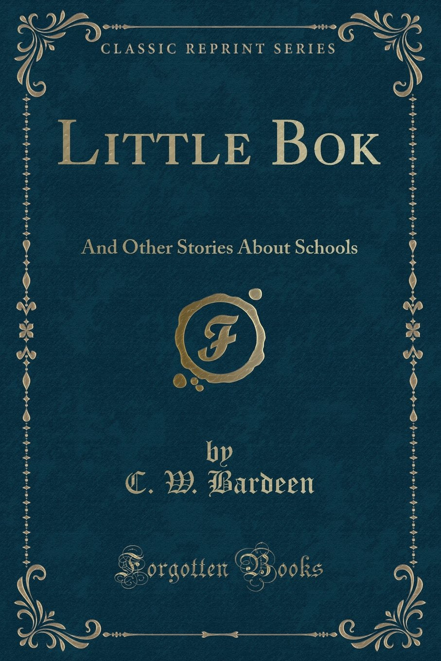 Little BOK: And Other Stories about Schools (Classic Reprint)