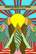 MINDFULNESS PATTERNS coloring book for adults : for Stress Relieving, ADHD, Loss Of Anxiety, Relaxation, Meditation