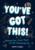 Youve Got This!: Release Your Inner Power and Be Awesomely You