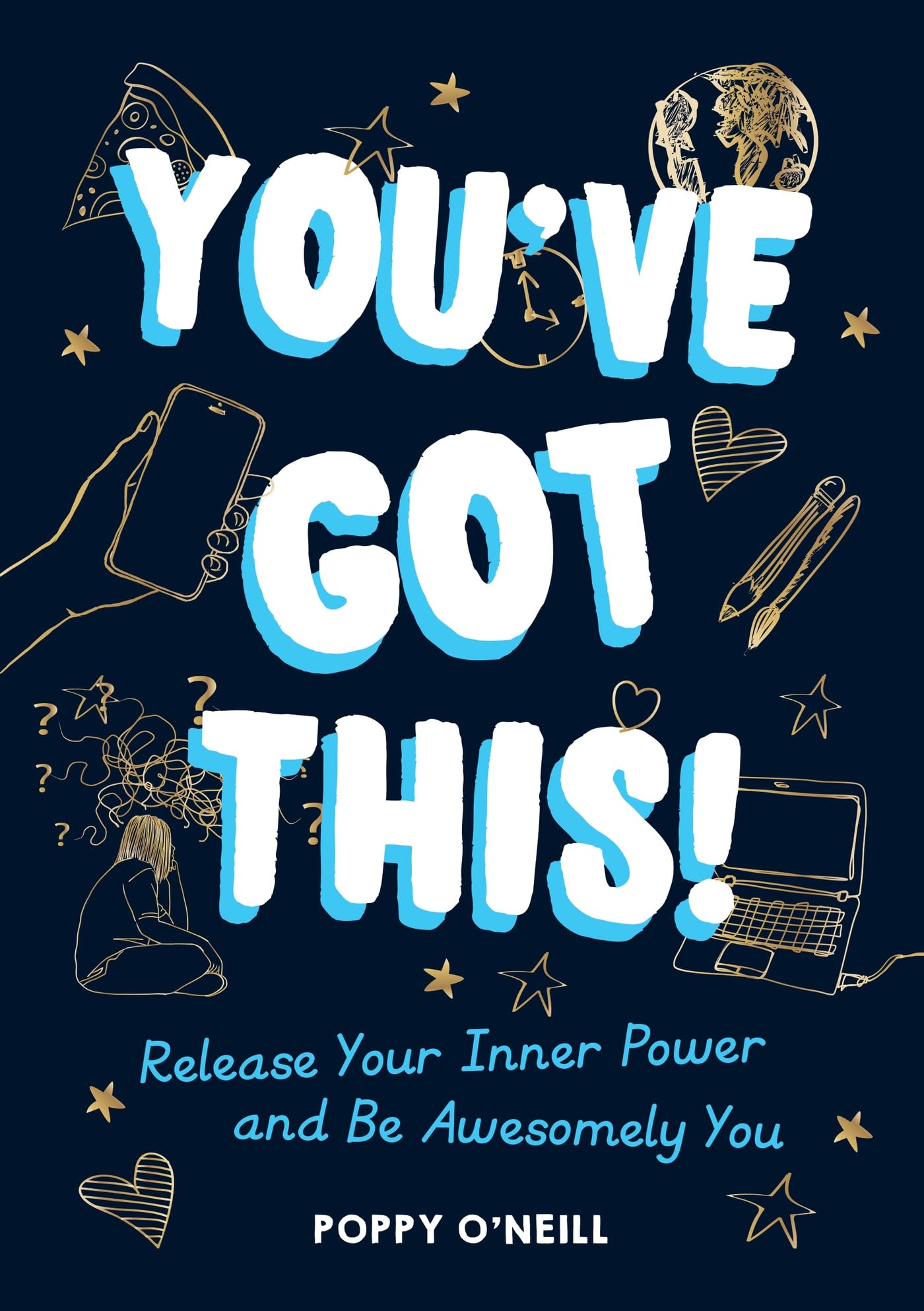 Youve Got This!: Release Your Inner Power and Be Awesomely You
