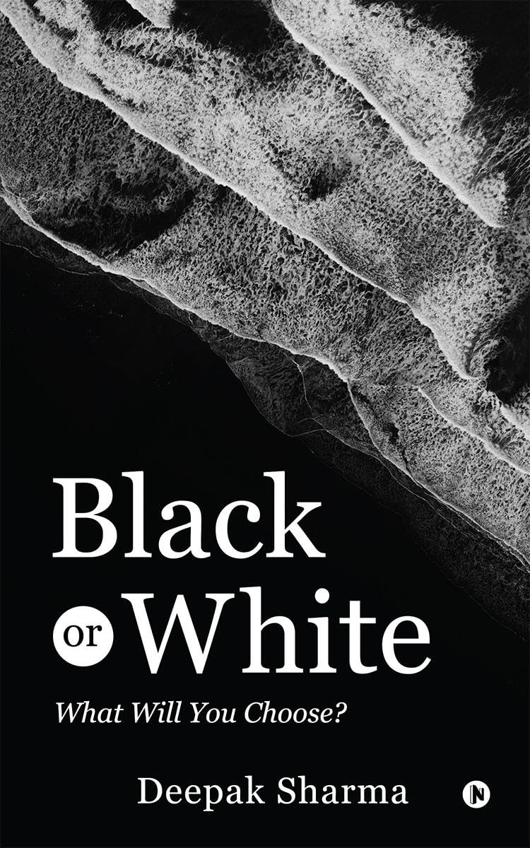 Black Or White : What Will You Choose?