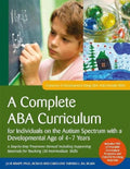 A Complete ABA Curriculum for Individuals on the Autism Spectrum with a Developmental Age of 47 Years: A StepbyStep Treatment