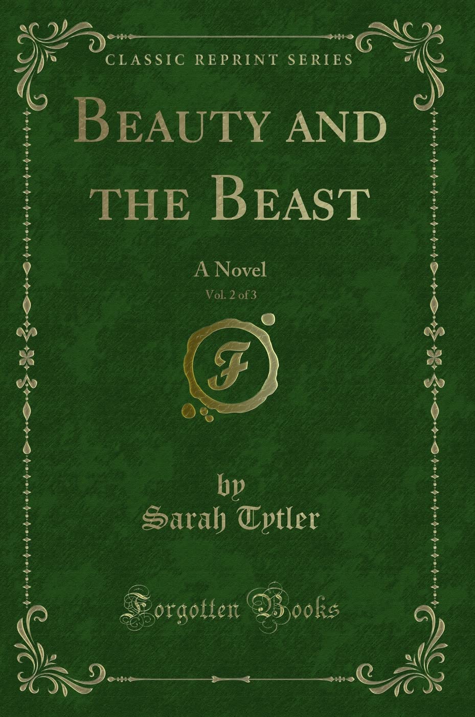 Beauty and the Beast, Vol. 2 of 3: A Novel (Classic Reprint)