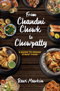 From Chandni Chowk to Chowpatty : A Guide to Indian Street Food