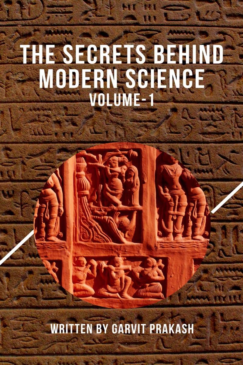 The Secrets Behind Modern Science (Volume1)