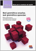 Qu gramtica ensear, qu gramtica? (Spanish Edition)