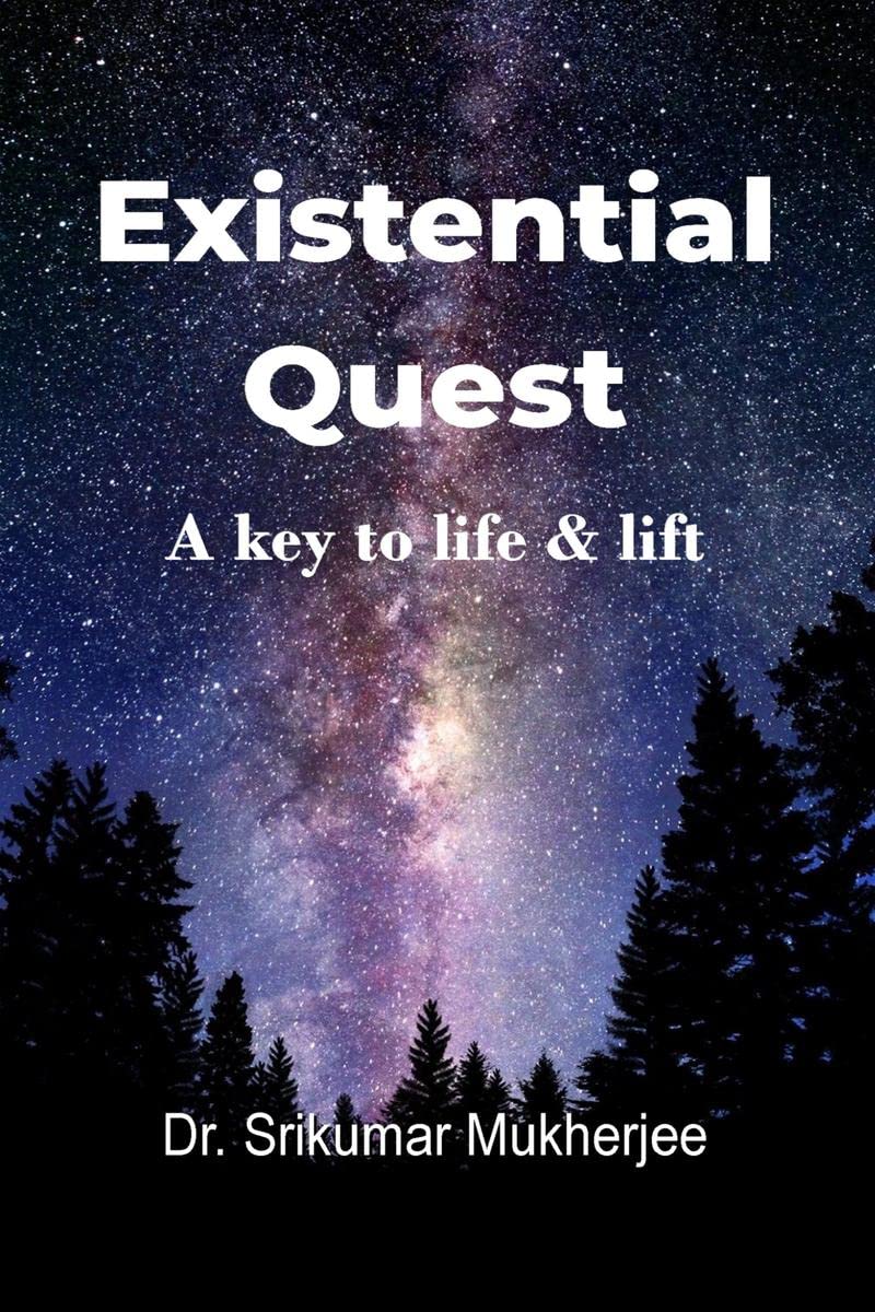 Existential Quest : A Key To Life & Lift