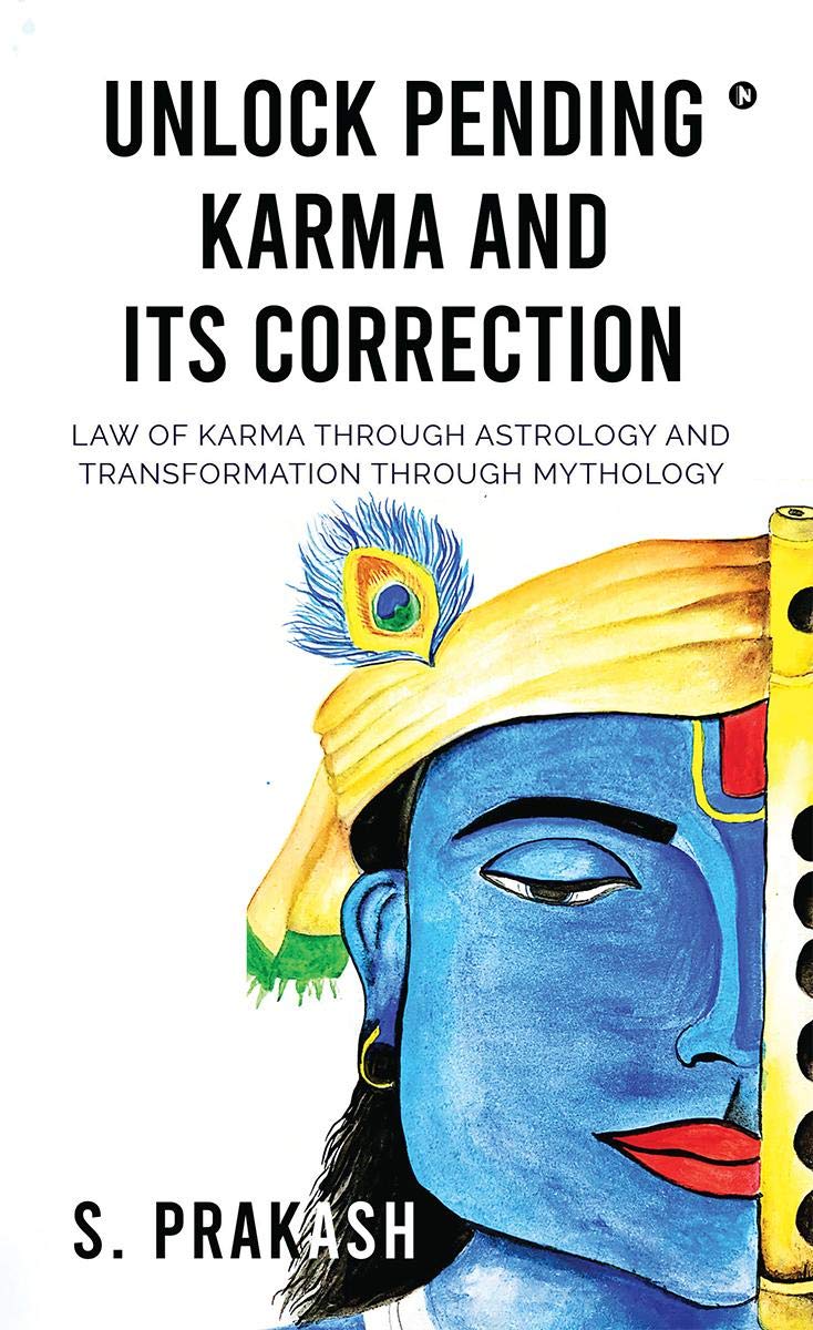 Unlock Pending Karma And Its Correction : Law Of Karma Through Astrology And Transformation Through Mythology