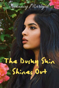 The Dusky Skin Shines Out