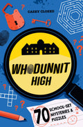 Whodunnit High: A cluefilled mystery puzzle book for children aged 7+