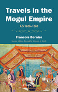 Travels In The Mogul Empire: A.D. 16561668