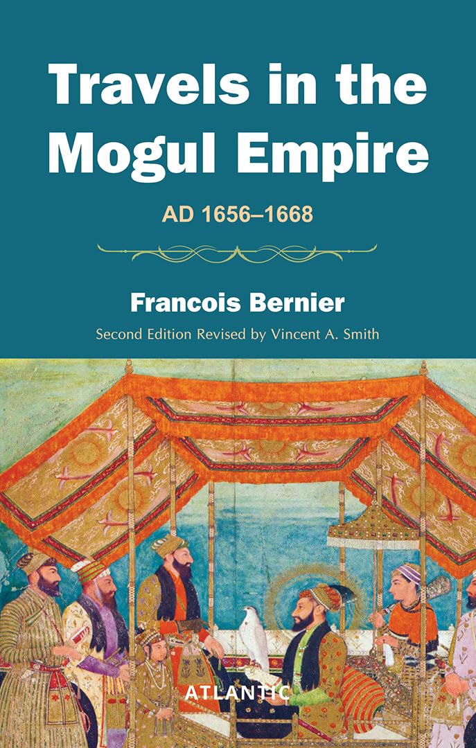 Travels In The Mogul Empire: A.D. 16561668