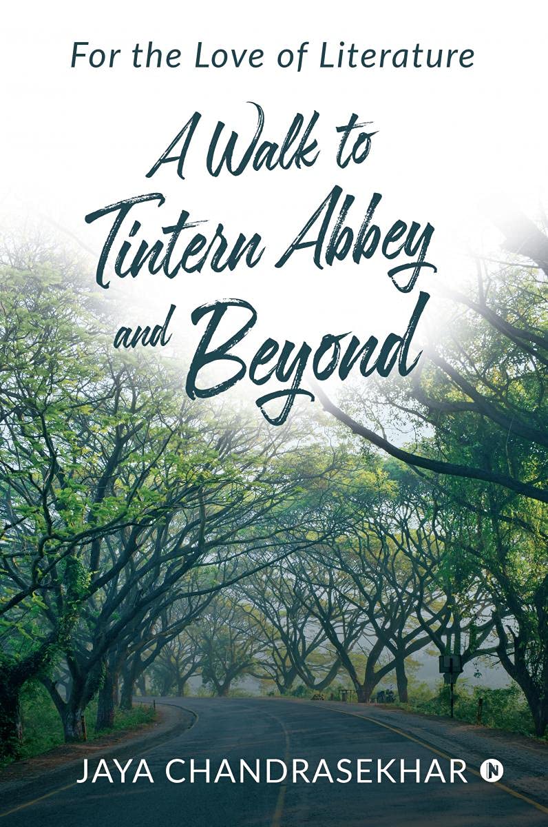 A Walk To Tintern Abbey And Beyond : For The Love Of Literature