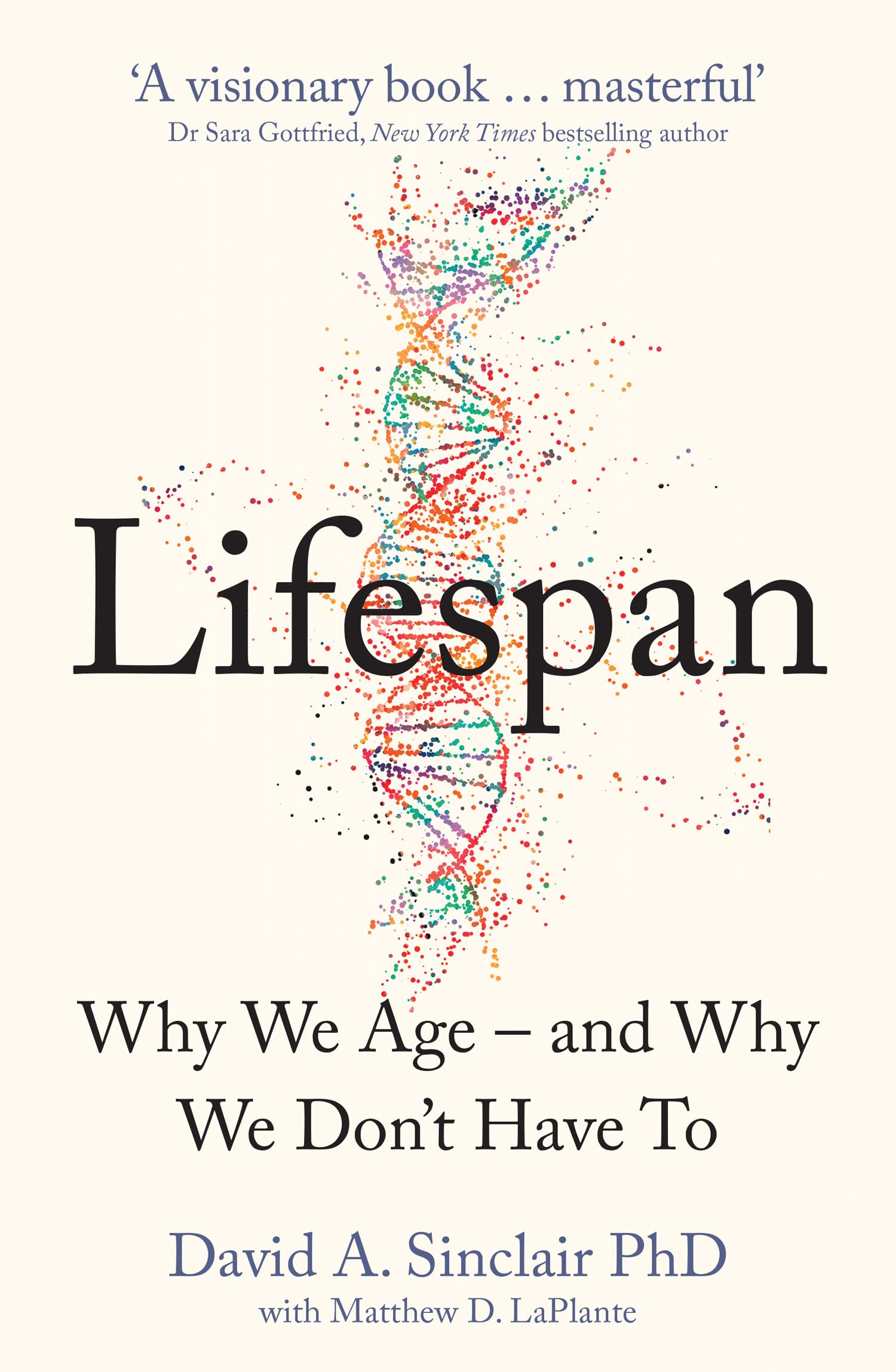 Lifespan: Why We Age  and Why We Dont Have To