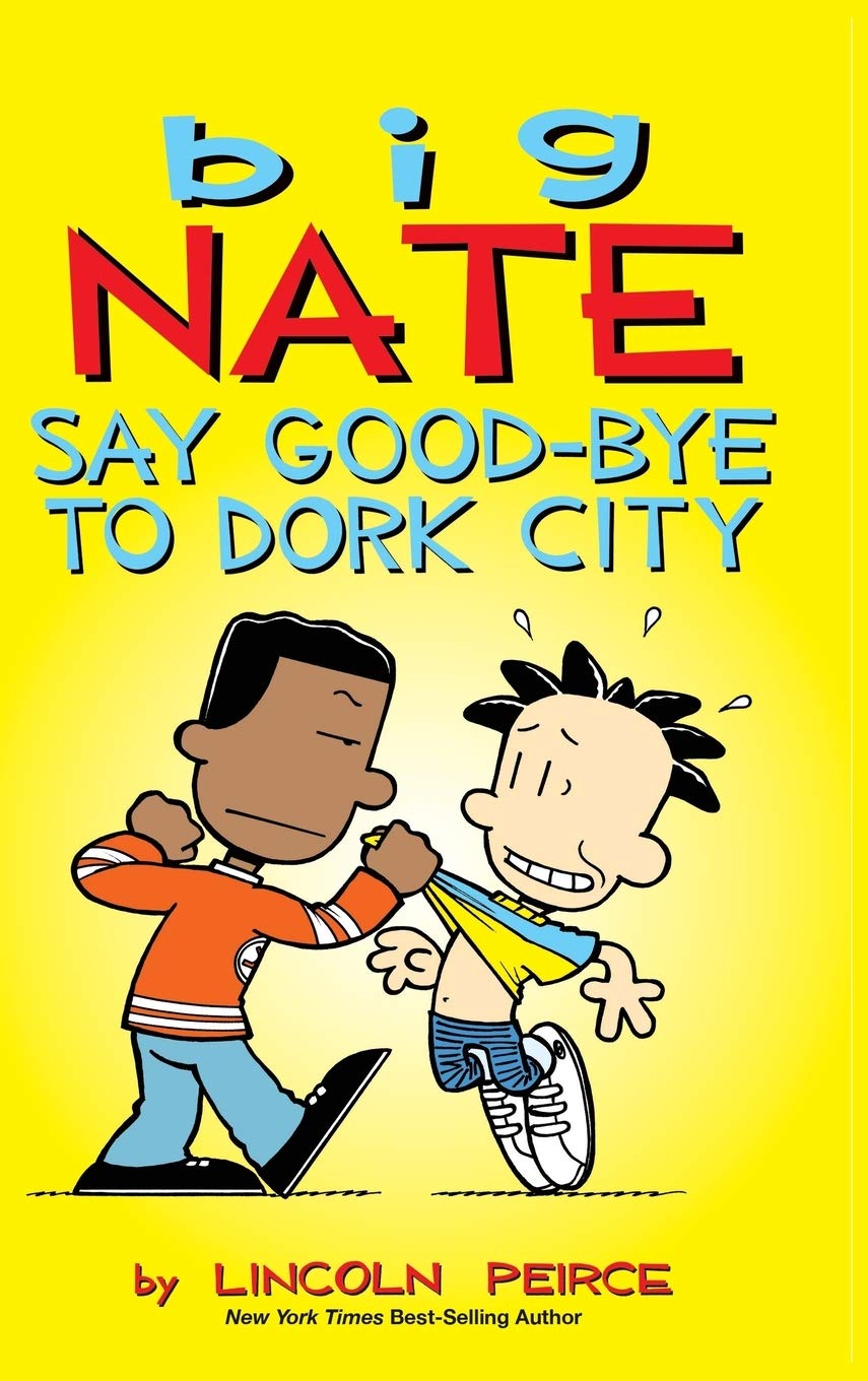 Big Nate: Say Goodbye to Dork City