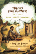 Tigers for Dinner: Tall Tales By Jim Corbetts Khansama