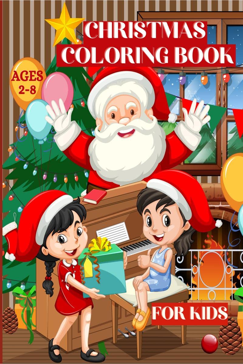 Christmas Coloring Book for Kids Ages 28 : With Deers, Christmas trees, Santa Claus and gifts Coloring Pages for Toddlers  Holi