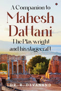 A Companion to Mahesh Dattani The Playwright and his stagecraft