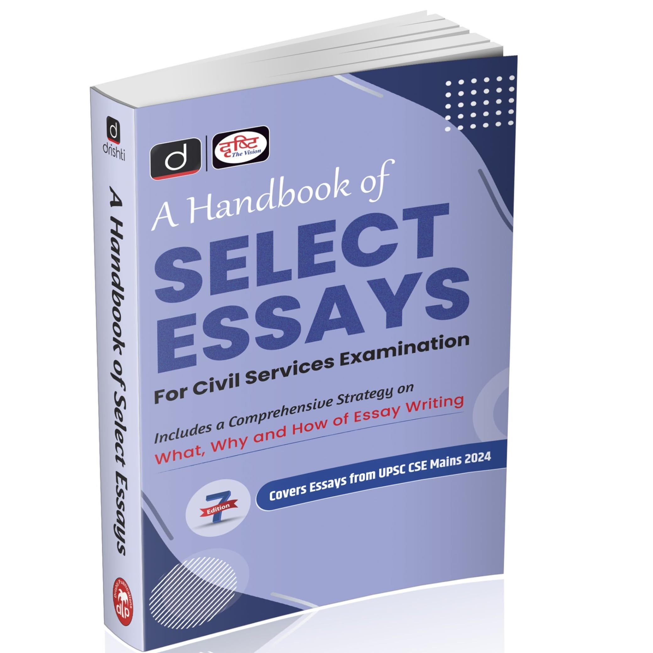 Drishti Select Essays For Civil Services Examination 7Th Edition, Cse Mains Upsc Essay Book 2024, Includes Strategy On What, Why