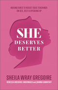 She Deserves Better: Raising Girls to Resist Toxic Teachings on Sex, Self, and Speaking Up(Biblically Grounded, DataDriven Chri