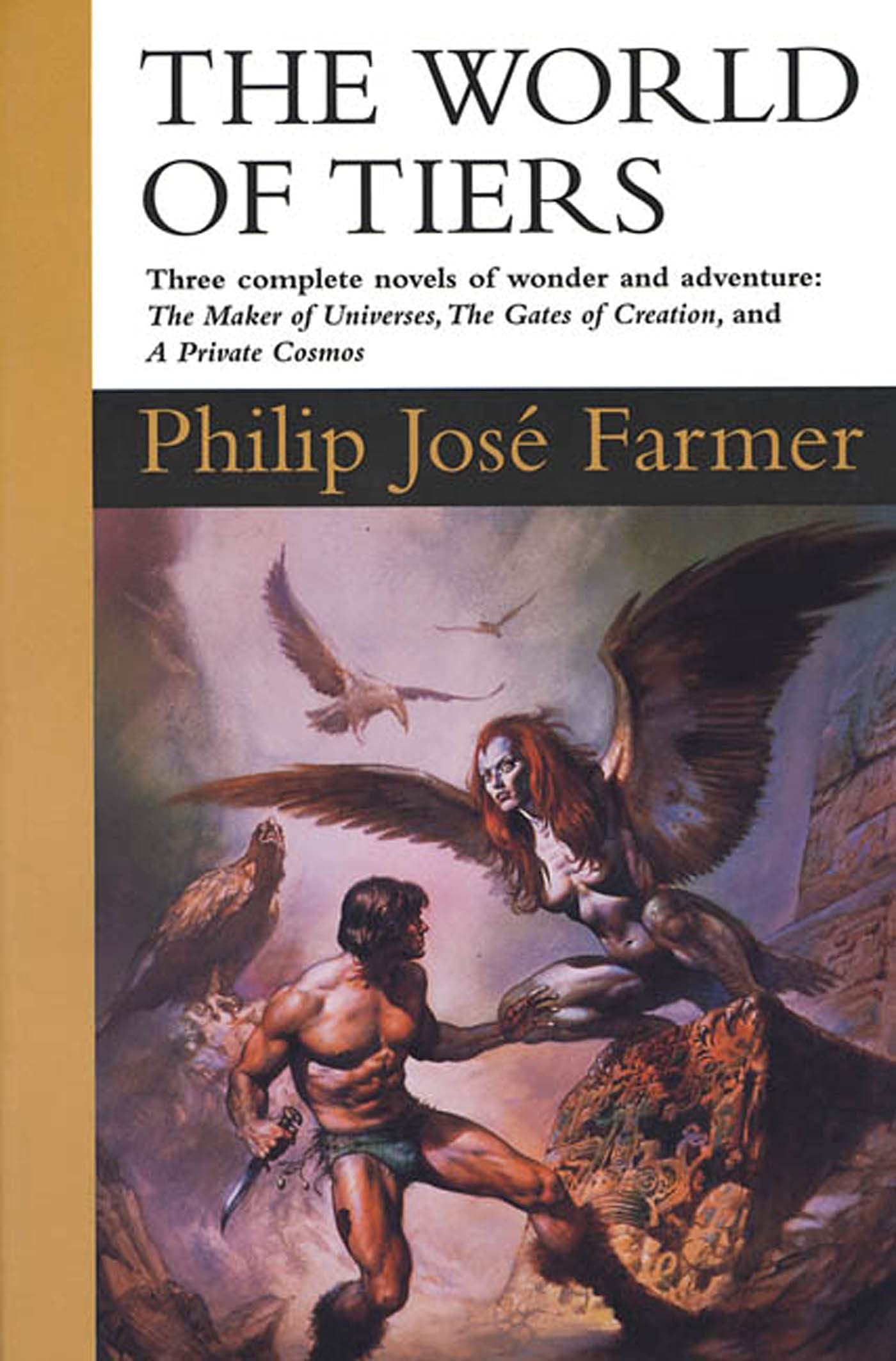 The World of Tiers: Volume One: The Maker of Universes, The Gates of Creation, & A Private Cosmos (World of Tiers, 1)