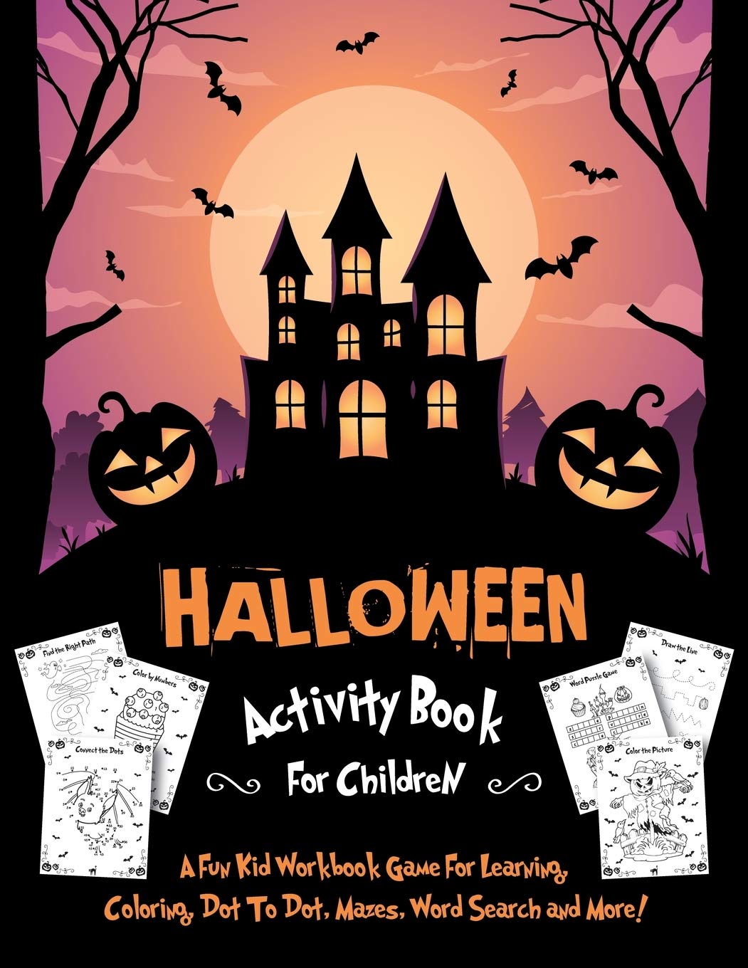 Halloween Activity Book For Children: Fantastic Activity Book For Boys And Girls: Word Search, Mazes, Coloring Pages, Connect Th