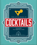 The Little Book of Cocktails: Shaken to Perfection (The Little Books of Food & Drink, 23)
