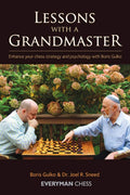 Lessons with a Grandmaster: Enhance Your Chess Strategy And Psychology With Boris Gulko (Everyman Chess)