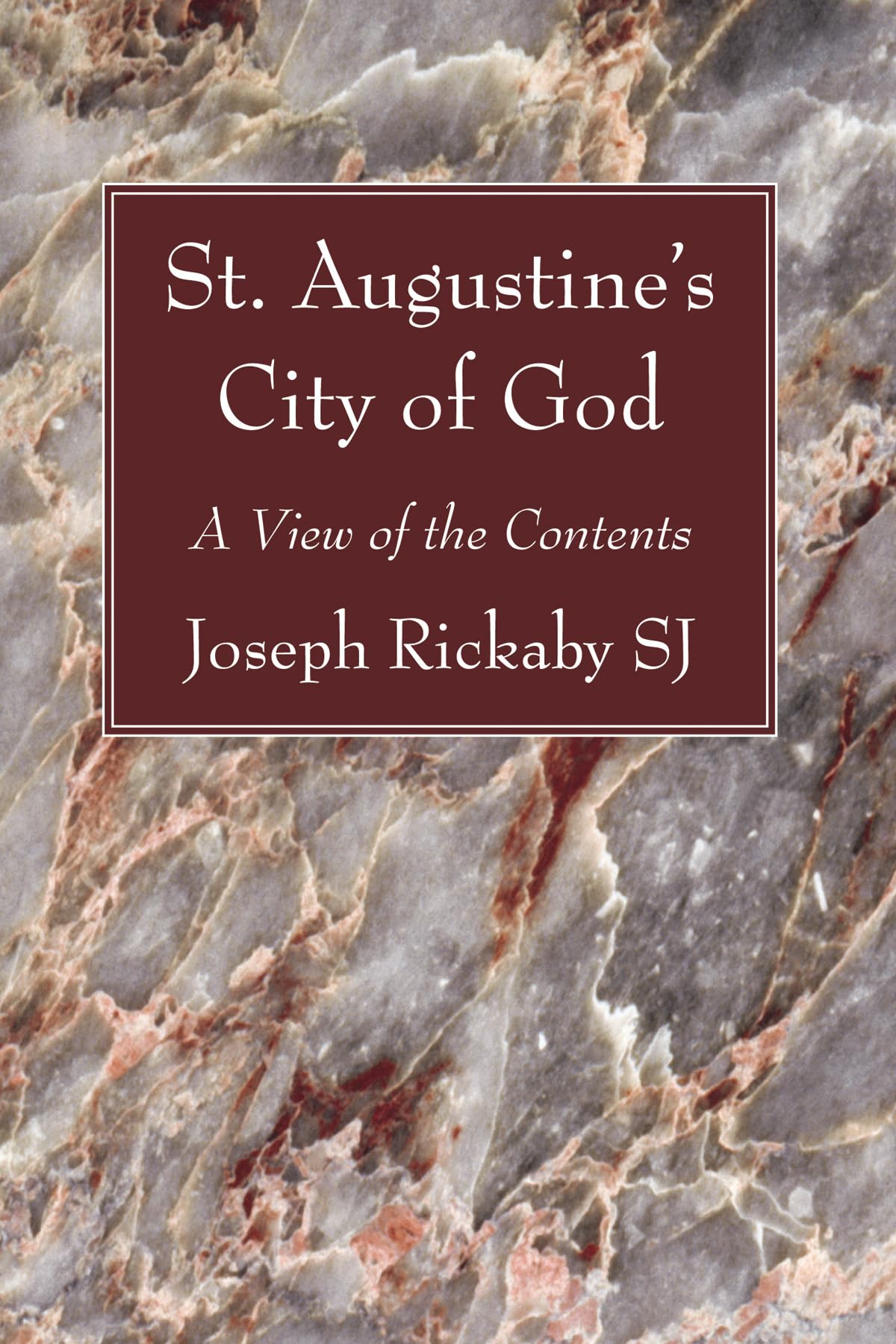 St. Augustines City of God: A View of the Contents